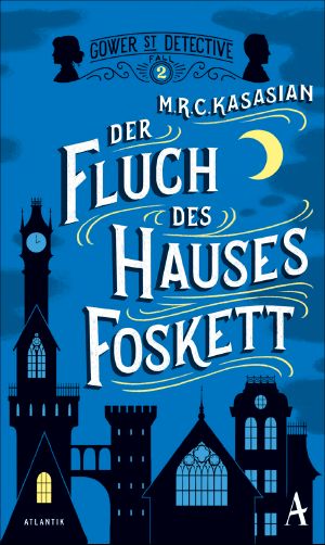 [Gower Street Detectives 02] • Der Fluch des Hauses Foskett